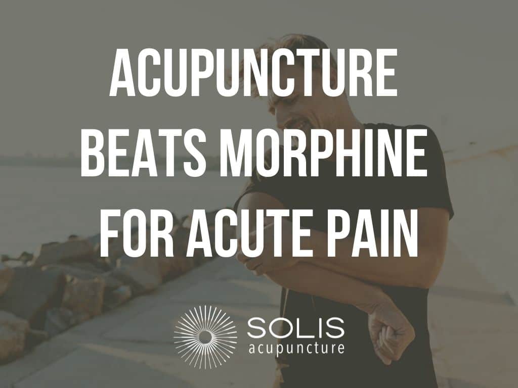 Acupuncture beats morphine for acute pain