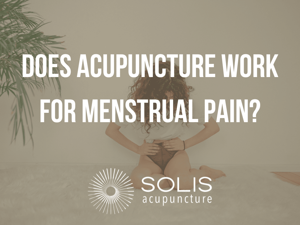 Does acupuncture work for menstrual pain